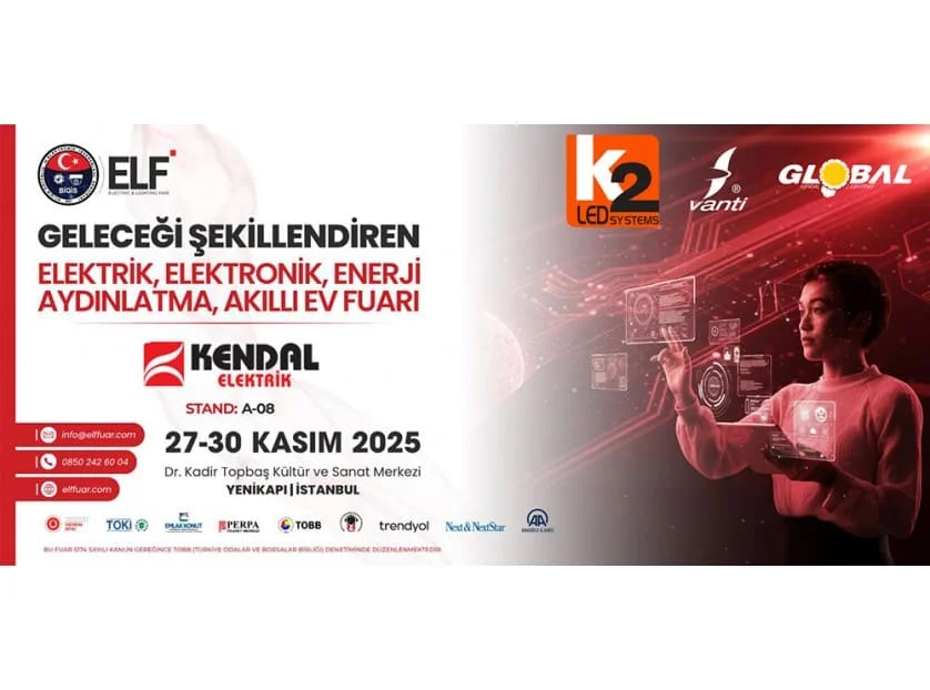 KENDAL ELEKTRİK İLE ENERJİNİN VE AYDINLATMANIN GELECEĞİ ELF 2025'TE! KENDAL ELEKTRİK İLE ENERJİNİN VE AYDINLATMANIN GELECEĞİ ELF 2025'TE!